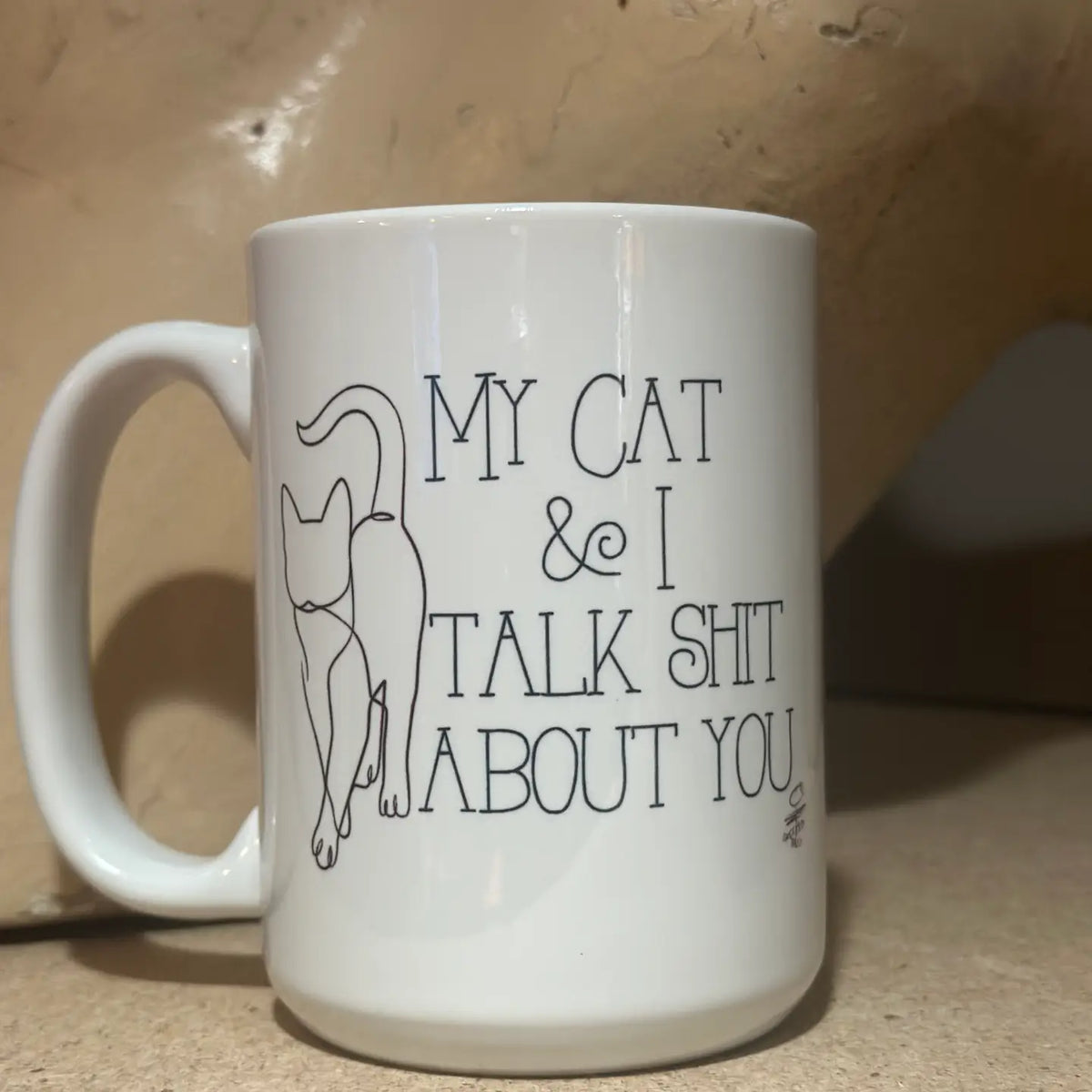 My Cat & I Talk Shit About You Ceramic Coffee Mug