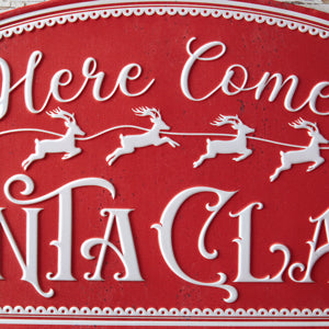 Here Comes Santa Claus Sign