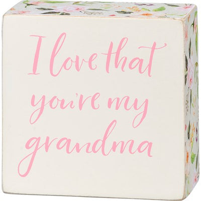 I Love That You're My Grandma Box Sign