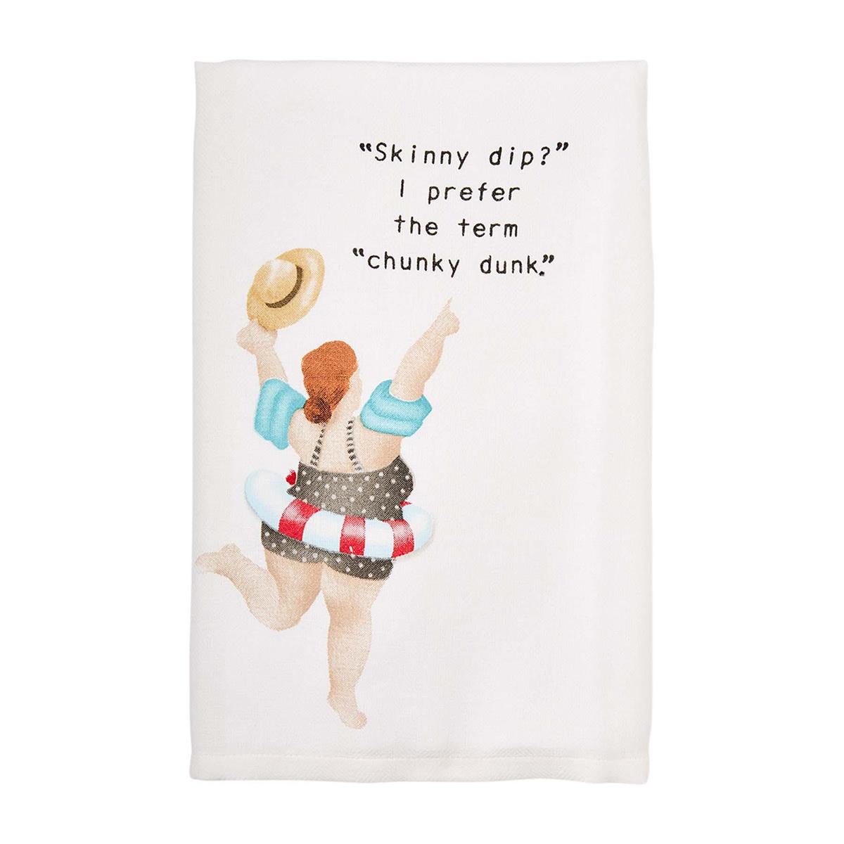 Skinny Dip? I Prefer The Term "chunky dunk" Towel