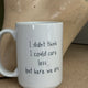 But Here We Are Ceramic Coffee Mug