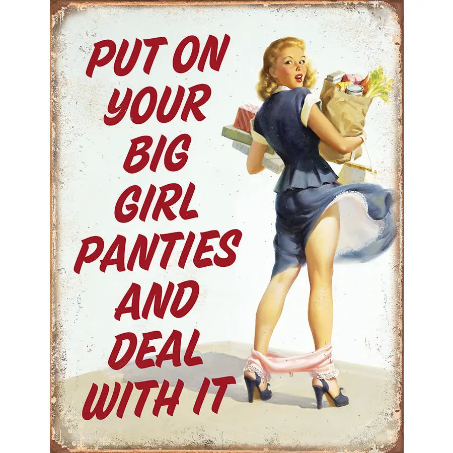 Put On Your Big Girl Panties & Deal With It Tin Sign