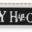 Black White & Orange Halloween Message Tabletop Signs (3 Styles) Happy Halloween