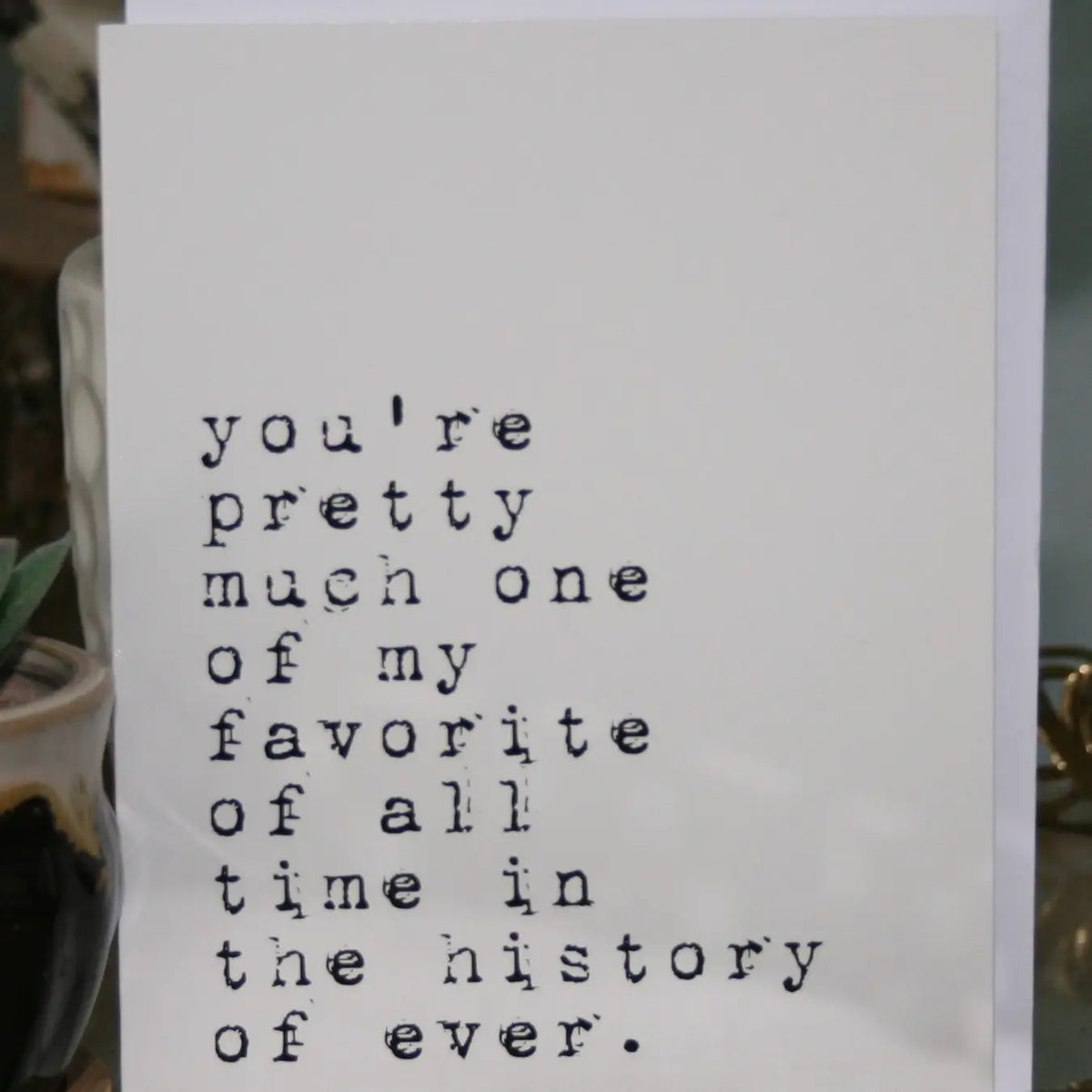 Favorite Person in History Greeting Card