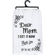 Dear Mom I Get It Now Thank You Kitchen Towel