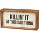 Killin' It At This Dad Thing Inset Box Sign
