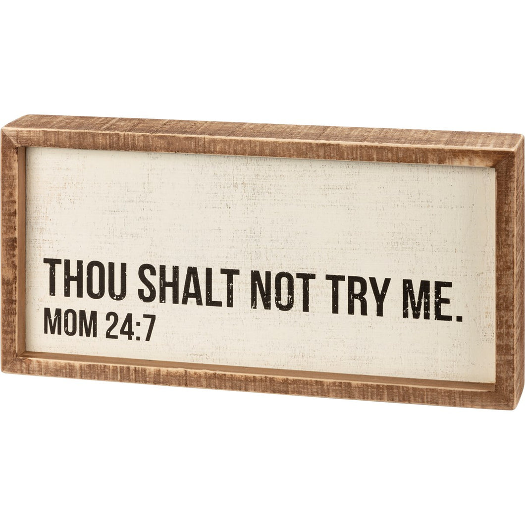 Thou Shalt Not Try Me Inset Box Sign