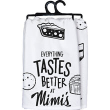 Load image into Gallery viewer, Everything Tastes Better At Mimi&#39;s Kitchen Towel
