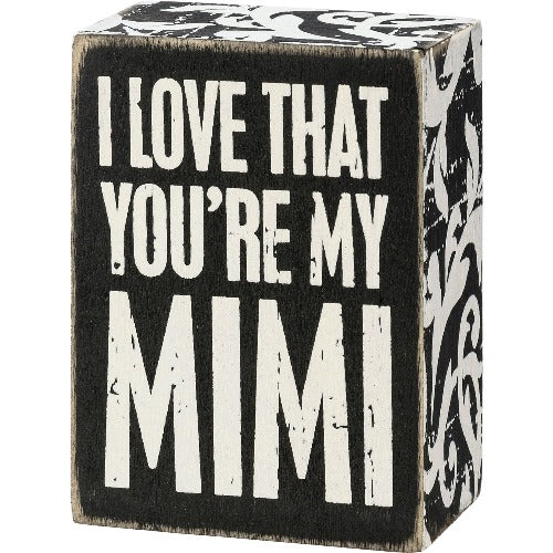 I Love That You're My Mimi Box Sign