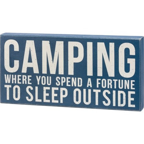 Camping... Where You Spend a Fortune Box Sign