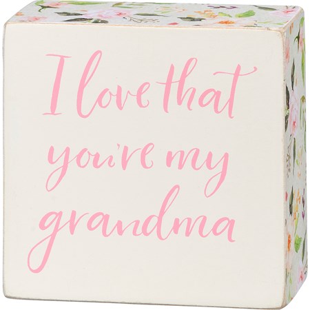 I Love That You're My Grandma Box Sign_CLEARANCE