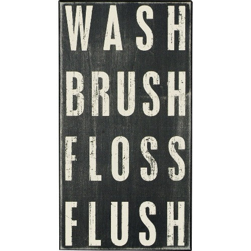 Wash - Brush - Floss - Flush Box Sign