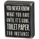 You Never Know What You Have Until It's Gone. Toilet Paper, For Instance Box Sign