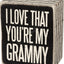 I Love That You're My Grammy Box Sign