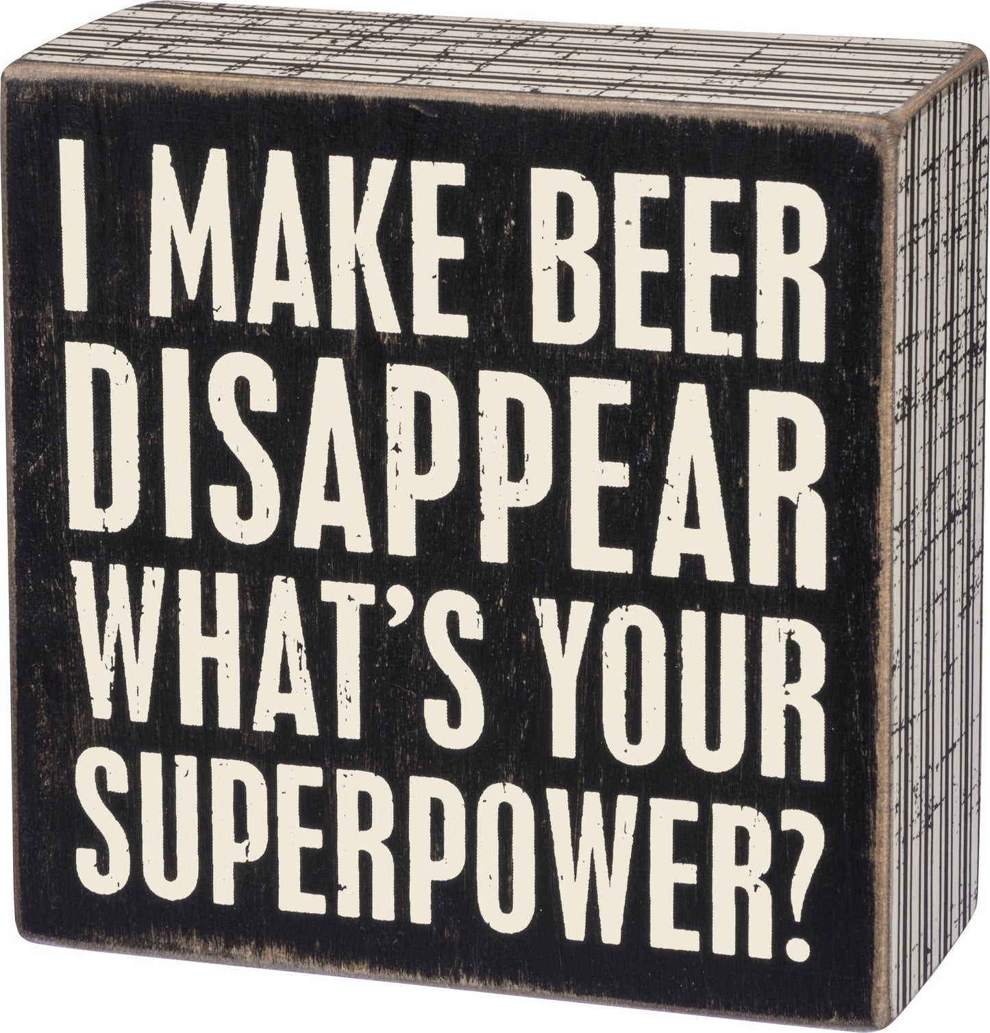 I Make Beer Disappear - What's Your Superpower Box Sign