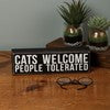 Load image into Gallery viewer, Cats Welcome People Tolerated Box Sign
