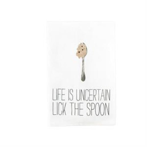 Life Is Uncertain. Lick The Spoon. Kitchen Towel