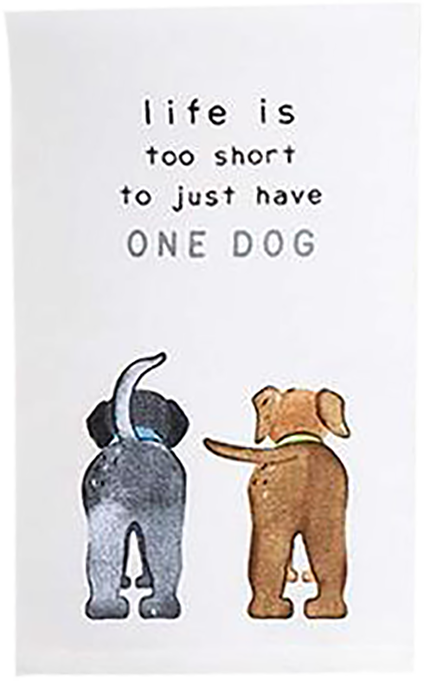 Life Is Too Short to Just Have One Dog Hand Towel