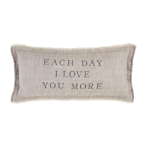 Each Day I Love You More Pillow