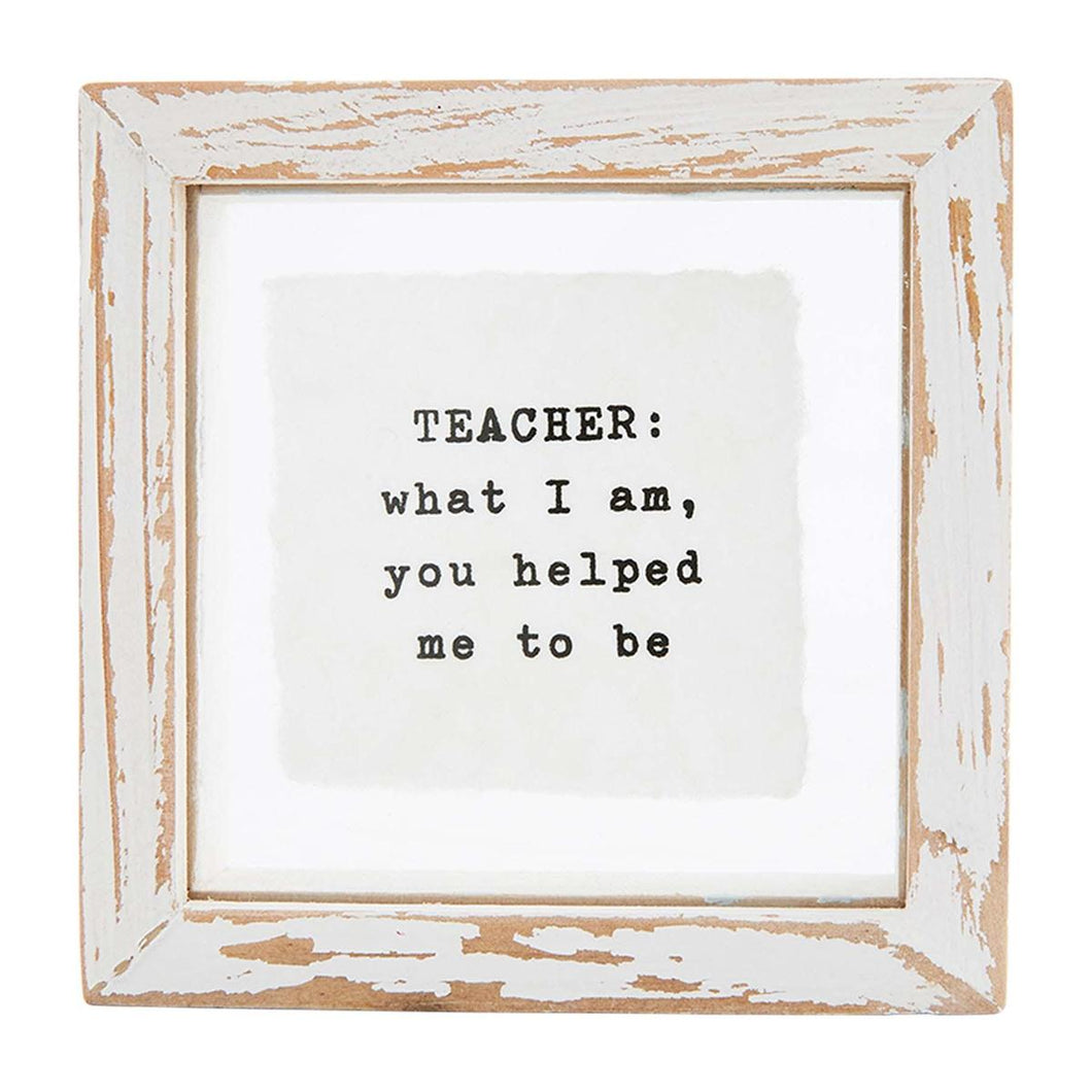 Teacher: What I Am, You Helped Me To Be Glass Plaque