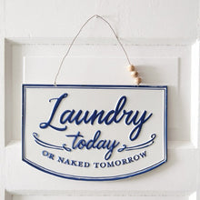 Load image into Gallery viewer, Laundry Today Small Hanging Sign
