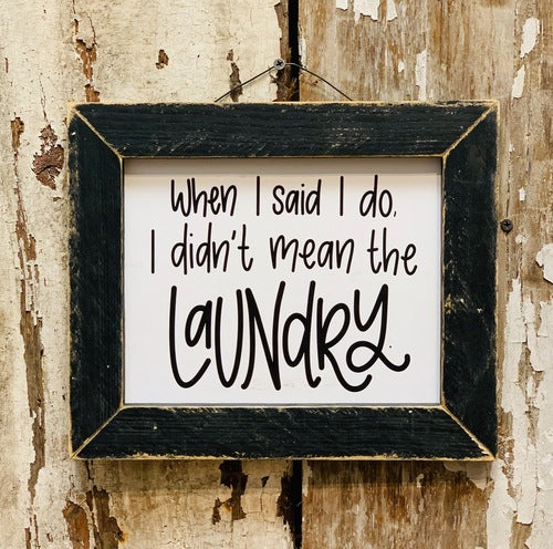 When I Said I Do... Laundry Sign