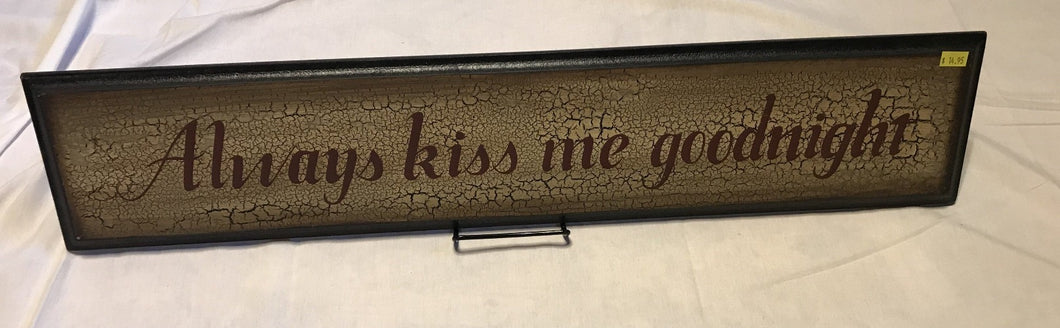 Always Kiss Me Goodnight Sign
