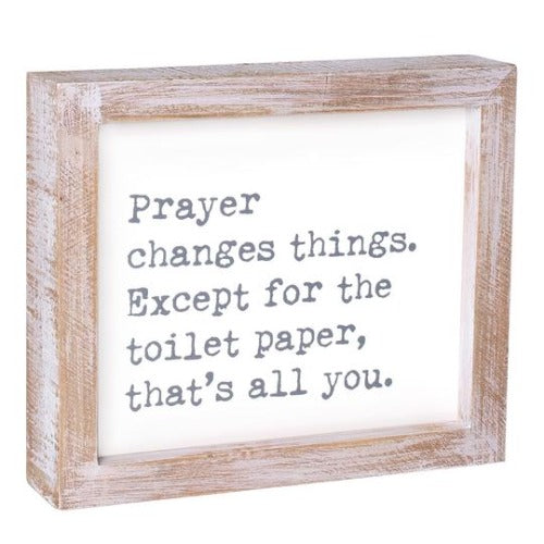 Prayer Changes Things Toilet Paper Framed Sign