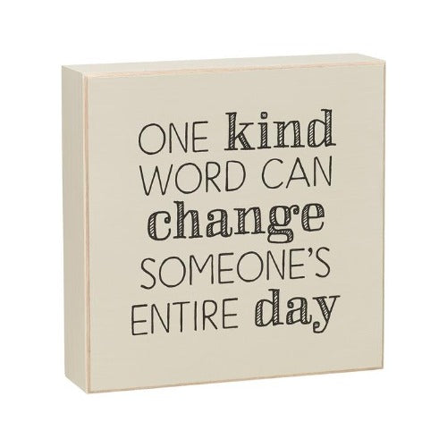 One Word Can Change Someone's Entire Day Box Sign