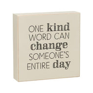 One Word Can Change Someone's Entire Day Box Sign