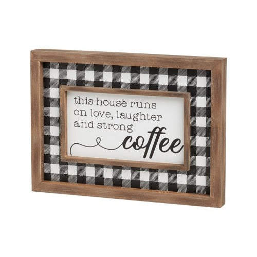 This House Runs On Love, Laughter, and Strong Coffee Framed Sign